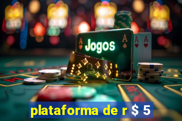 plataforma de r $ 5